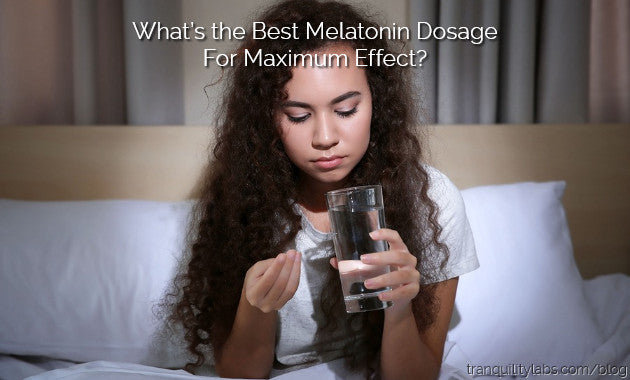 What’s the Best Melatonin Dosage For Maximum Effect?