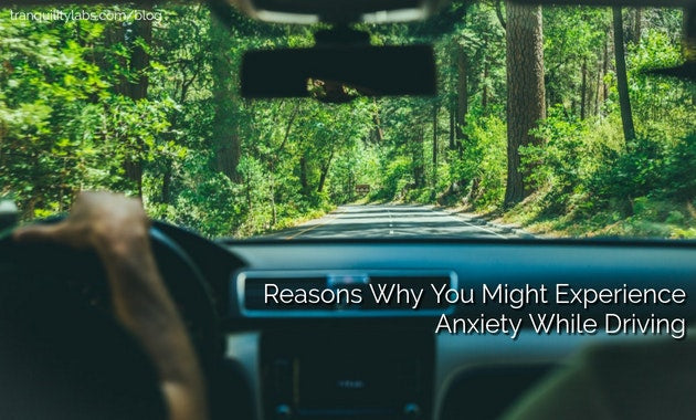 Reasons Why You Might Experience Anxiety While Driving and How to Overcome